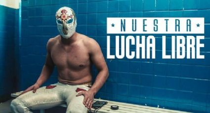 'Nuestra Lucha Libre', la serie que le quita la máscara a la vida fuera del deporte